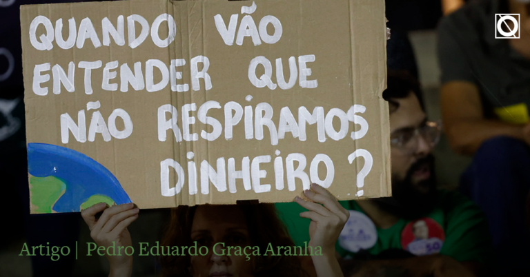 Cartaz com os dizeres: Quando vão entender que não respiramos dinheiro?